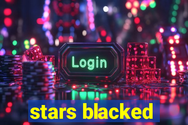 stars blacked